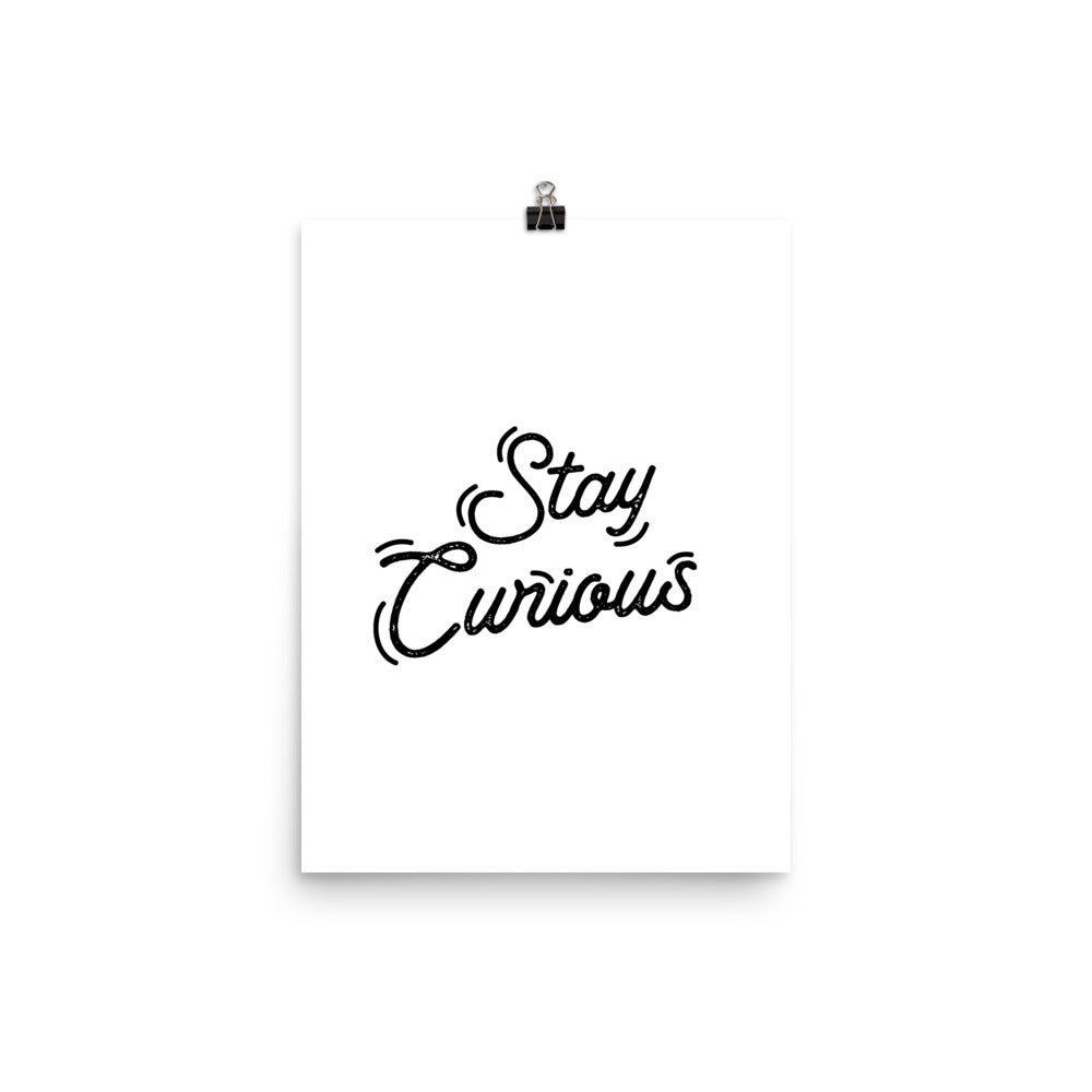 Stay Curious Poster