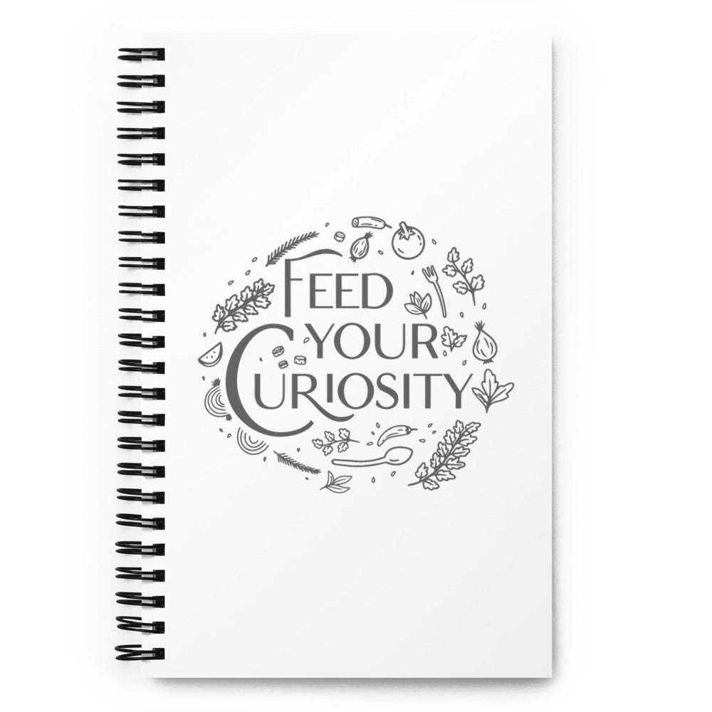 Feed Your Curiosity Spiral Notebook