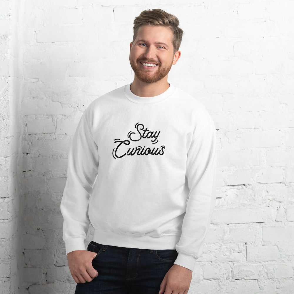 Stay Curious Crew Neck Unisex Sweatshirt (Black Print)